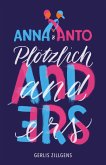 Anna & Anto: Plötzlich anders Anna & Anto: Plötzlich anders
