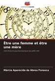 Être une femme et être une mère Être une femme et être une mère