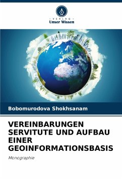 VEREINBARUNGEN SERVITUTE UND AUFBAU EINER GEOINFORMATIONSBASIS - Shokhsanam, Bobomurodova