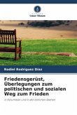 Friedensgerüst, Überlegungen zum politischen und sozialen Weg zum Frieden