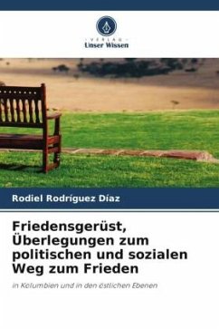 Friedensgerüst, Überlegungen zum politischen und sozialen Weg zum Frieden - Rodríguez Díaz, Rodiel