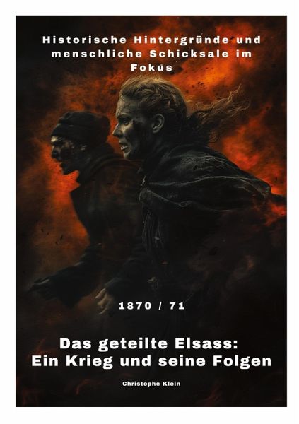 Das geteilte Elsass: Ein Krieg und seine Folgen