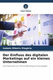 Der Einfluss des digitalen Marketings auf ein kleines Unternehmen