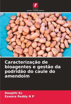 Caracterização de bioagentes e gestão da podridão do caule do amendoim - Kc, Deepthi;N P, Eswara Reddy