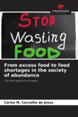 From excess food to food shortages in the society of abundance