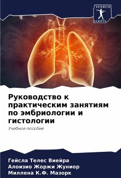 Rukowodstwo k prakticheskim zanqtiqm po ämbriologii i gistologii - Teles Viejra, Gejsla;Zhorzhi Zhunior, Aloizio;K.F. Mazork, Millena