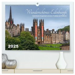 Wunderschönes Edinburgh (hochwertiger Premium Wandkalender 2025 DIN A2 quer), Kunstdruck in Hochglanz