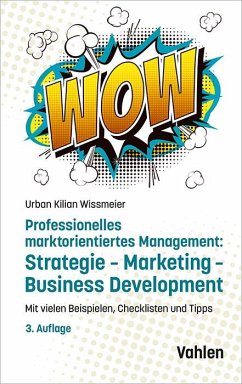 Professionelles marktorientiertes Management: Strategie, Marketing, Business Development - Wissmeier, Urban Kilian