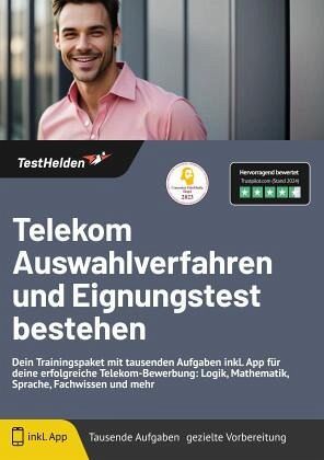 Telekom Auswahlverfahren und Eignungstest bestehen: Dein Trainingspaket mit tausenden Aufgaben inkl. App für deine erfol Telekom Auswahlverfahren und Eignungstest bestehen: Dein Trainingspaket mit tausenden Aufgaben inkl. App für deine erfol