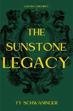 The Sunstone Legacy - Schwaninger, Ty