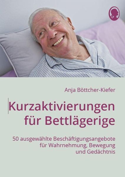 Kurzaktivierungen für Bettlägerige Kurzaktivierungen für Bettlägerige