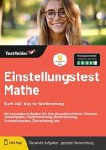Einstellungstest Mathe - Buch inkl. App zur Vorbereitung. Mit tausenden Aufgaben für dein Auswahlverfahren: Dreisatz, Te Einstellungstest Mathe - Buch inkl. App zur Vorbereitung. Mit tausenden Aufgaben für dein Auswahlverfahren: Dreisatz, Te