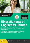 Einstellungstest Logisches Denken - Das Buch inkl. Lernapp zur Vorbereitung auf Eigungstests. Die häufigsten Aufgaben in