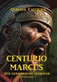 Centurio Marcus - Der germanische Legionär