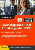 Psychologischer Test Arbeitsagentur 2025: Die Testvorbereitung inkl. App. I Tausende Übungen & Lösungen (Wortbeziehungen, Zahlenreihen, Symbole ergänzen, Flächen zählen, Textaufgaben, Rechnen, ...)