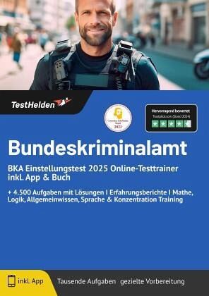 Bundeskriminalamt BKA Einstellungstest 2025 Online-Testtrainer inkl. App & Buch + 4.500 Aufgaben mit Lösungen I Erfahrungsberichte I Mathe, Logik, Allgemeinwissen, Sprache & Konzentration Training