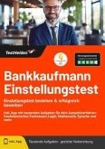 Bankkaufmann Einstellungstest: Einstellungstest bestehen & erfolgreich bewerben! Inkl. App mit tausenden Aufgaben für de Bankkaufmann Einstellungstest: Einstellungstest bestehen & erfolgreich bewerben! Inkl. App mit tausenden Aufgaben für de