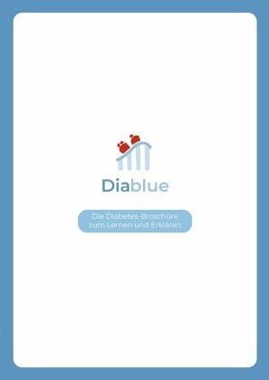 Diablue - Die Diabetesbroschüre zum Lernen und Erklären. Diablue - Die Diabetesbroschüre zum Lernen und Erklären.