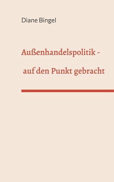 Außenhandelspolitik - auf den Punkt gebracht Außenhandelspolitik - auf den Punkt gebracht