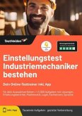 Einstellungstest Industriemechaniker bestehen: Dein Online-Testtrainer inkl. App für dein Auswahlverfahren I +5.000 Aufg Einstellungstest Industriemechaniker bestehen: Dein Online-Testtrainer inkl. App für dein Auswahlverfahren I +5.000 Aufg