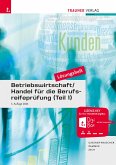 Betriebswirtschaft/Handel für die Berufsreifeprüfung (Teil 1) Lösungsheft