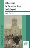 ¿Qué fue la Revolución de Mayo? (eBook, PDF)