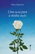 Uma rosa para a minha Ma~e (eBook, ePUB) - Bild 1