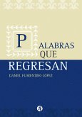 Palabras que regresan (eBook, ePUB)