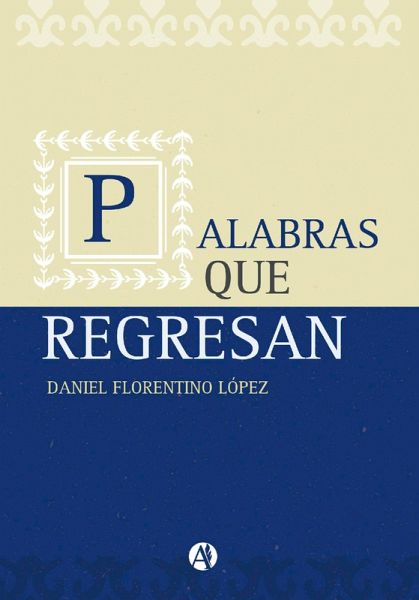 Palabras que regresan (eBook, ePUB) Palabras que regresan (eBook, ePUB)