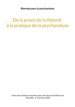 De la praxis de la théorie à la pratique de la psychanalyse (eBook, ePUB) Cover De la praxis de la théorie à la pratique de la psychanalyse (eBook, ePUB)