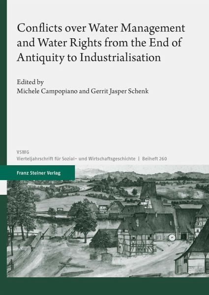 Conflicts over Water Management and Water Rights from the End of Antiquity to Industrialisation (eBook, PDF)