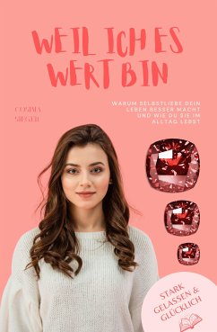 Weil ich es eben doch wert bin! (eBook, ePUB) - Sieger, Cosima