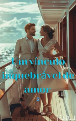 Um vínculo inquebrável de amor 2 (eBook, ePUB) - PopNovel