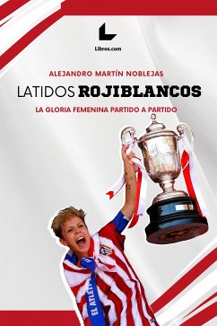 Latidos rojiblancos (eBook, ePUB) - Alejandro Martín Noblejas