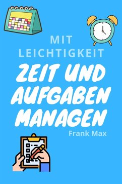 Cover Mit Leichtigkeit Zeit und Aufgaben managen (eBook, ePUB)