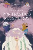 Por Trás dos Meus Muros (eBook, ePUB)