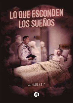 Lo que esconden los sueños (eBook, ePUB) - Orellana, Natkim Martin Elgueta