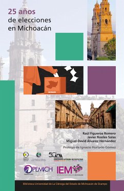 25 años de elecciones en Michoacán (eBook, PDF) - Romero, Raúl Figueroa; Salas, Javier Rosiles; Hernández, Miguel David Álvarez