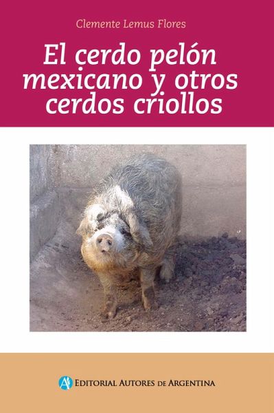 El cerdo pelón mexicano y otros cerdos criollos (eBook, ePUB)