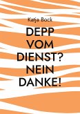 Depp vom Dienst? Nein Danke! (eBook, ePUB)