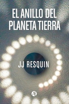 El anillo del planeta tierra (eBook, ePUB) - Resquin, J. J.