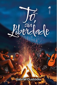 Tó, sua Liberdade (eBook, ePUB) - Custódio, Gabriel