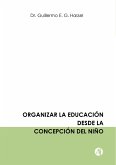 Organizar la educación desde la concepción del niño (eBook, ePUB)