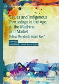 Values and Indigenous Psychology in the Age of the Machine and Market (eBook, PDF)