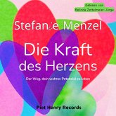 Die Kraft des Herzens: Ein heilenergetischer Weg zur Erweckung der Lebens- und Liebeskraft (MP3-Download)