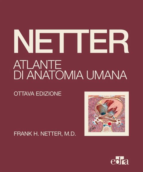 Netter. Atlante di anatomia umana Netter. Atlante di anatomia umana
