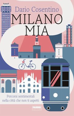 Cover Milano mia. Percorsi sentimentali nella città che non ti aspetti