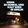 Wenn Es Dunkel Und Kalt Wird In Berlin... - Bild 1