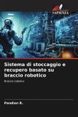 Sistema di stoccaggio e recupero basato su braccio robotico