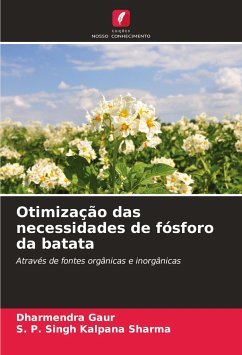 Otimização das necessidades de fósforo da batata - Gaur, Dharmendra;Kalpana Sharma, S. P. Singh